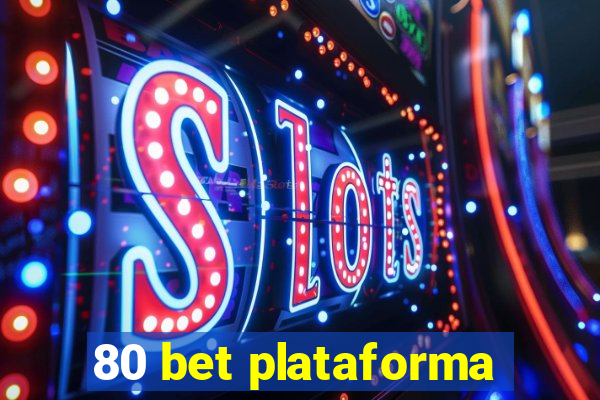 80 bet plataforma